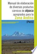 Manual de elaboración de diversos productos cárnicos de alpaca apropiados para la Zona Andina (Perú)