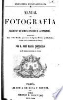 Manual de fotografía y elementos de química aplicados á la fotografía