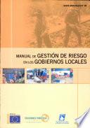 Manual de gestión de riesgo en los gobiernos locales