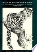 Manual de identificación de campo de los mamíferos de la Estación de Biología Los Tuxtlas