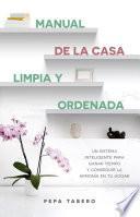 Manual de la casa limpia y ordenada