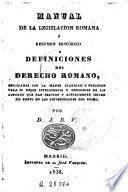 Manual de la legislación romana o resumen histórico y definiciones del derecho romano