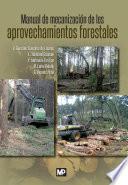 Manual de mecanización de los aprovechamientos forestales