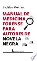 Manual de medicina forense para autores de novela negra