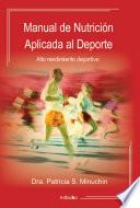 Manual De Nutricion Aplicada Al Deporte/ Manual of Nutrition Applied to the Sport