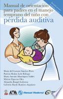 Manual de orientación para padres en el manejo temprano del niño con pérdida auditiva