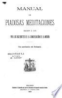 Manual de Piadosas meditaciones, sacado a luz por los sacerdotes de la Congregacion de la Mision