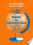 Manual de psicomotricidad. (Teoria, exploracion, programacion y practica)