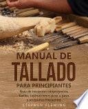Manual de tallado para principiantes