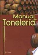 Manual de tonelería: destinado a usuarios de toneles