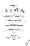 Manual del derecho civil vigente en Cataluña, ó sea, Resumen ordenado de las disposiciones del derecho real posteriores al decreto llamado de Nueva Planta ...