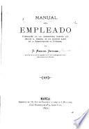 Manual del empleado, compilación de las disposiciones vigentes que afectan al personal de los distintos ramos de la administración en ultramar
