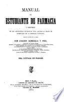 Manual del estudiante de farmacia ó resúmen de las asignaturas necesarias para aspirar al grado de Licenciado en la referida Facultad