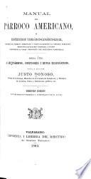 Manual del párroco americano, o, Instruccion teolójico-canónico-legal .... : obra útil a los párrocos, confesores i demas eclesiásticos