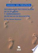 Manual del Terapeuta. Programa de la psicoeducación de la ansiedad y entrenamiento en técnicas de relajación