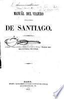 Manual del viajero en la catedral de Santiago. Reseña histórica de Galicia, etc
