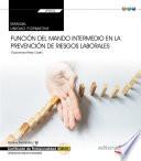 Manual. Función del mando intermedio en la Prevención de riesgos laborales (Transversal: UF0044). Certificados de profesionalidad