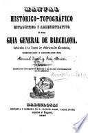Manual histórico-topográfico, estadístico y administrativo, ó sea guia general de Barcelona ... Por M. Saurí y J. Mótas