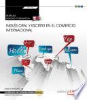 Manual. Inglés oral y escrito en el comercio internacional (Transversal: UF1764). Certificados de profesionalidad
