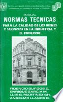 Manual Normas Tecnicas Para la Calidad de Los Bienes Y Servicos en la Industria Y El Comercio