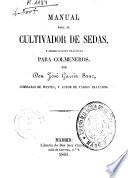 Manual para el cultivador de sedas y observaciones prácticas para colmeneros