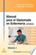 Manual Para El Diplomado en Enfermeria (ats/due). Oposiciones. Modulo Materia Comunes Y Atencion Primaria.modulo i