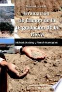 Manual para la evaluación de campo de la degradación de la tierra