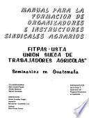 Manual para la formación de organizadores e instructores sindicales agrarios