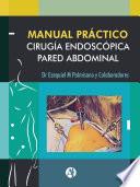 Manual Práctico de Cirugía Endoscópica de la Pared Abdominal