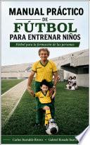 Manual Práctico de Fútbol para Entrenar Niños