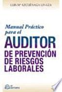 Manual práctico para el auditor de prevención de riesgos laborales