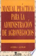 Manual práctico para la administración de agronegocios