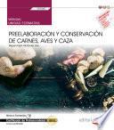 Manual. Preelaboración y conservación de carnes, aves y caza (UF0065). Certificados de profesionalidad. Cocina (HOTR0408)