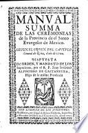 Manual summa de las ceremonias de la Provincia de el Santo Evangelio de Mexico segun el orden del Capitulo General de Roma, el año de 1700