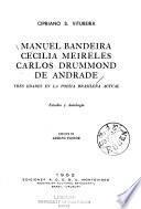 Manuel Bandeira, Cecilia Meireles, Carlos Drummond de Andrade