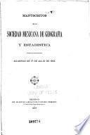 Manuscritos de la Sociedad mexicana de geografía y estadística mandados publicar por acuerdo de 17 de julio de 1913