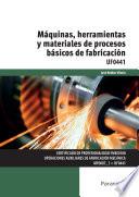 Máquinas, herramientas y materiales de procesos básicos de fabricación