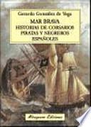 Mar brava : historias de corsarios, piratas y negreros españoles