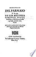 Maravillas del Parnaso y Flor de los meiores romances graves, burlescos, y satiricos que hasta oy sean cantado enla Corte