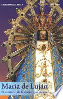 Maria de Lujan. El misterio de la mujer que espera