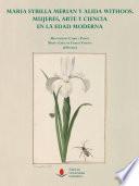 Maria Sybilla Merian y Alida Withoos. Mujeres, arte y ciencia en la Edad Moderna