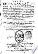 Marial de la sacratissima Virgen nuestra señora, en que se contienen muchas consideraciones de grande spiritu, y puntos delicatissimos de la diuina scriptura, de mucha erudicion y prouecho, assi para Predicatores, como para los demas estados de personas ecclesiasticas, y seglares. Con vn tratado al cabo de la passion de Christo nuestro redemptor, y de la soledad de la sacratissima Virgen nuestra señora. Compuesto por el muy reuerendo P.F. Philippe Diez ... Con vn indice muy copioso de las autoridades de la sagrada scriptura y otro alphabetico ..
