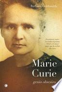 Marie Curie. Genio obsesivo