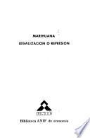 Marihuana, legalización o represión
