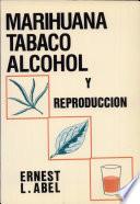 Marihuana, tabaco, alcohol y reproducción
