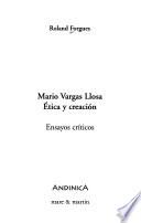 Mario Vargas Llosa, ética y creacion