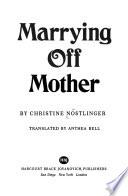 Marrying Off Mother