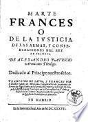 Marte frances o De la iusticia de las armas, y confederationes del rey de Francia, de Alexandro Patricio Armacano theologo ... Traducido de latin, y frances por el doctor Sancho de Moncada, ..