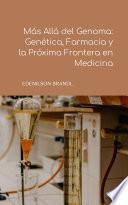 Más Allá del Genoma: Genética, Farmacia y la Próxima Frontera en Medicina