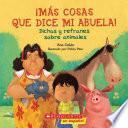 Mas Cosas Que Dice Mi Abuela!: Dichos y Refranes Sobre Animales